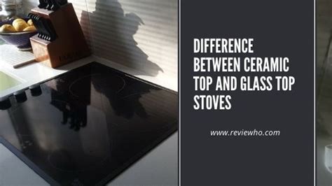 difference between glass top stove and ceramic